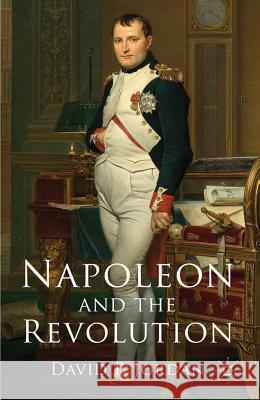 Napoleon and the Revolution David P. Jordan 9780230362819 Palgrave MacMillan - książka