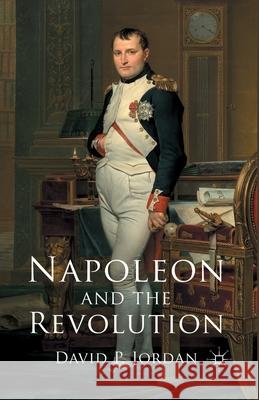 Napoleon and the Revolution D. Jordan   9781349348640 Palgrave Macmillan - książka