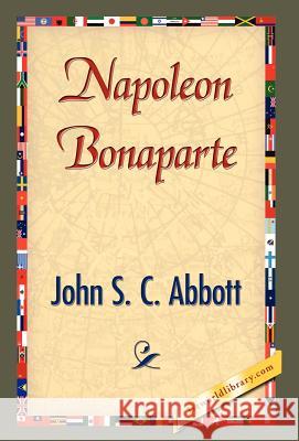 Napoleon Bonaparte John S. C. Abbott 9781421838854 1st World Library - książka