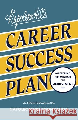 Napoleon Hill's Career Success Plan: Mastering the Mindset for Achievement Napoleon Hill 9781640955394 Sound Wisdom - książka