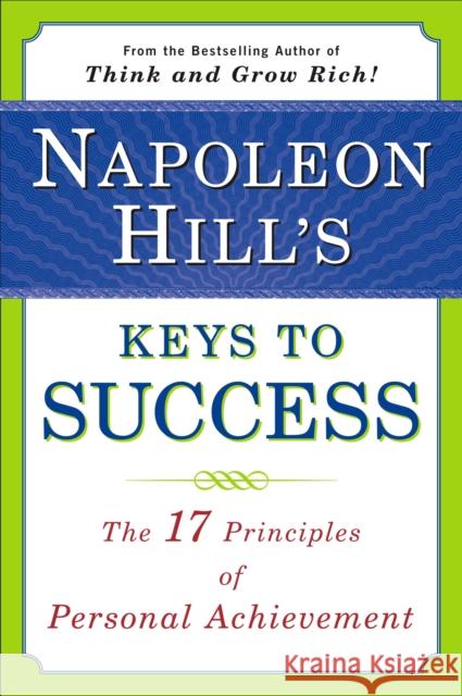 Napoleon Hill's Keys to Success: The 17 Principles of Personal Achievement Napoleon Hill 9780452272811 Plume Books - książka