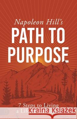 Napoleon Hill's Path to Purpose Napoleon Hill 9781640954656 Sound Wisdom - książka