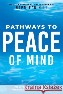 Napoleon Hill\'s Pathways to Peace of Mind Napoleon Hill 9781640953987 Sound Wisdom - książka