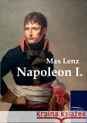 Napoleon I. Lenz, Max   9783867414883 Europäischer Hochschulverlag - książka