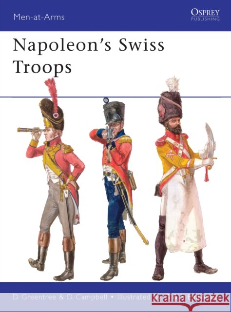 Napoleon's Swiss Troops David Greentree 9781849086783 Osprey Publishing (UK) - książka