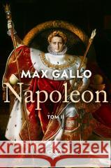 Napoleon T.2 Max Gallo 9788383381039 Rebis - książka