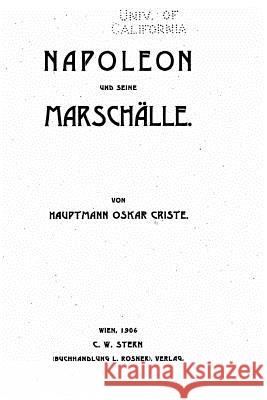 Napoleon und seine Marschälle Criste, Oskar 9781523750689 Createspace Independent Publishing Platform - książka