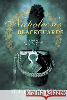 Napoleon's Blackguards Stephen McGarry 9781946409621 Penmore Press LLC - książka