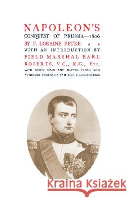 Napoleon's Conquest of Prussia 1806 F. Loraine Petre K. G. Field-Marshal Lor 9781847347985 Naval & Military Press - książka