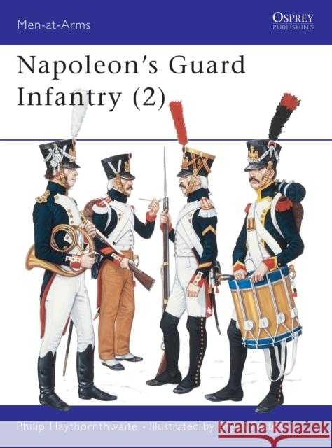 Napoleon's Guard Infantry Philip J. Haythornthwaite 9780850455359 Osprey Publishing (UK) - książka