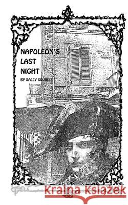 Napoleon's Last Night Sally Squires 9781456344702 Createspace - książka