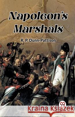 Napoleon's Marshals R. P. Dunn-Pattison 9789363056596 Double 9 Books - książka