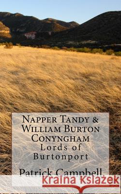 Napper Tandy & William Burton Conyngham: Lords of Burtonport MR Patrick Campbell 9781515239833 Createspace - książka