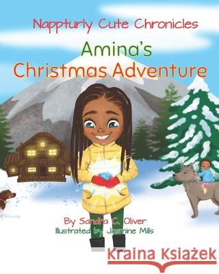 Nappturly Cute Chronicles: Amina's Christmas Adventure Jasmine Mills Sandra C. Oliver 9780578933535 Dewpuffbaby - książka