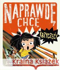 Naprawdę chcę krzyczeć! Simon Philip, Lucia Gaggiotti, Magdalena Jakuszew 9788381414920 Dwukropek - książka