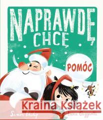 Naprawdę chcę! T.5 Naprawdę chcę pomóc Simon Philip, Lucia Gaggiotti 9788381419451 Dwukropek - książka