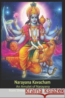 Narayana Kavacham: From Srimad Bhagavata Purana Koushik K 9781702837071 Independently Published - książka