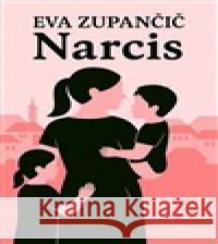 Narcis Eva Zupančič 9788011077266 Zupančič Eva - książka