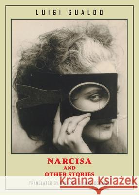 Narcisa and Other Stories Luigi Gualdo Brendan Connell Anna Connell 9781645251552 Snuggly Books - książka