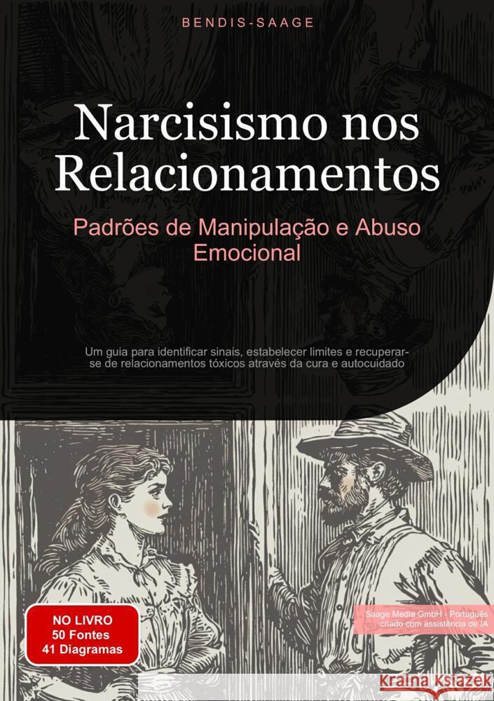 Narcisismo nos Relacionamentos: Padrões de Manipulação e Abuso Emocional Saage - Português, Bendis A. I. 9783384520678 Saage Books - książka