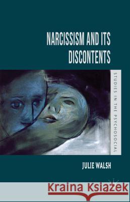 Narcissism and Its Discontents Julie Walsh 9781137333438 Palgrave MacMillan - książka