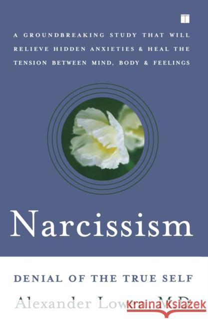 Narcissism: Denial of the True Self Lowen, Alexander 9780743255431 Touchstone Books - książka