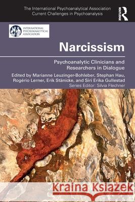 Narcissism: Psychoanalytic Clinicians and Researchers in Dialogue Marianne Leuzinger-Bohleber Stephan Hau Rog?rio Lerner 9781032932972 Routledge - książka