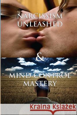Narcissism Unleashed & Mind Control Mastery Jeffrey Powell 9781500540906 Createspace - książka