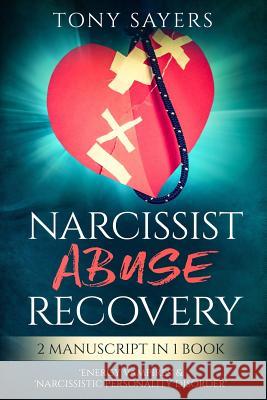 Narcissist Abuse Recovery: ** 2 Manuscript in 1 Book** 'energy Vampires' & 'narcissistic Personality Disorder'. Tony Sayers 9781797665696 Independently Published - książka