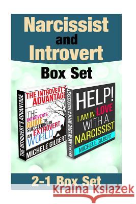 Narcissist and Introvert Box Set: Help! I'm in Love with a Narcissist and The Introverts Guide To Succeeding In An Extrovert World Gilbert, Michele 9781515061519 Createspace - książka