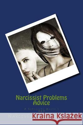 Narcissist Problems Advice: A Survivors Guide 1 Narcissist Problems 9781542431668 Createspace Independent Publishing Platform - książka