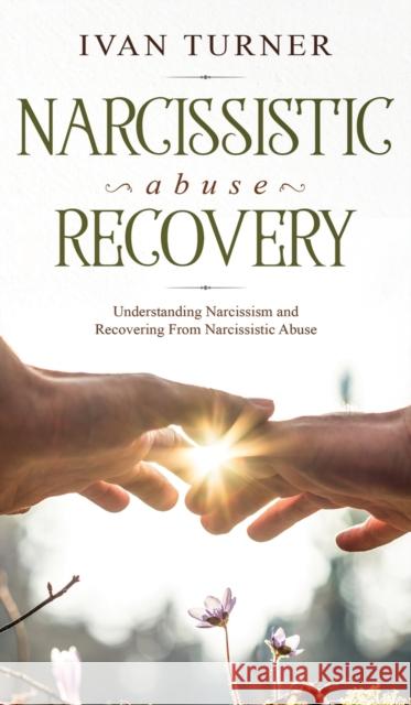 Narcissistic Abuse Recovery: Understanding Narcissism And Recovering From Narcissistic Abuse Ivan Turner 9781914108938 Charlie Piper - książka