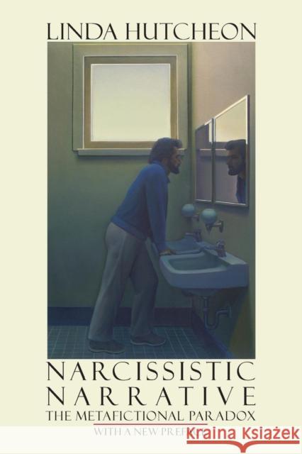 Narcissistic Narrative: The Metafictional Paradox Hutcheon, Linda 9781554585021 Wilfrid Laurier University Press - książka