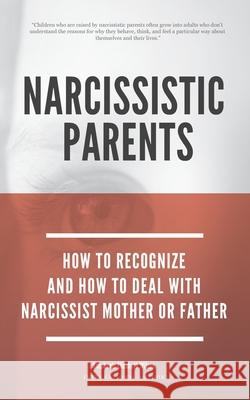 Narcissistic Parents - How To Recognize And How To Deal With Your Narcissist Mother Or Father Stephanie Elizabeth Wilson 9798646585012 Independently Published - książka