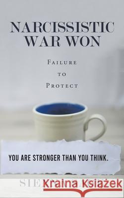 Narcissistic War Won: Failure to Protect Sienna Sage 9781665587501 Authorhouse UK - książka