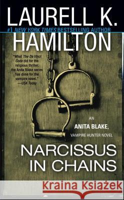 Narcissus in Chains: An Anita Blake, Vampire Hunter Novel Hamilton, Laurell K. 9780515133875 Jove Books - książka