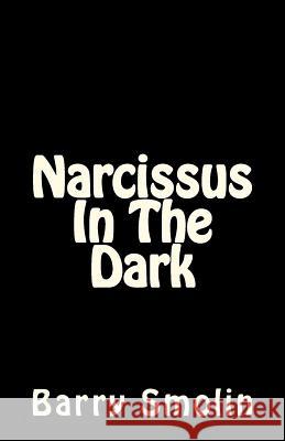 Narcissus In The Dark Smolin, Barry 9781478217602 Createspace - książka