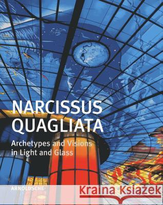 Narcissus Quagliata: Architypes and Visions in Light and Glass [With DVD] Barovier, Rosa 9783897903784 Arnoldsche Verlagsanstalt - książka