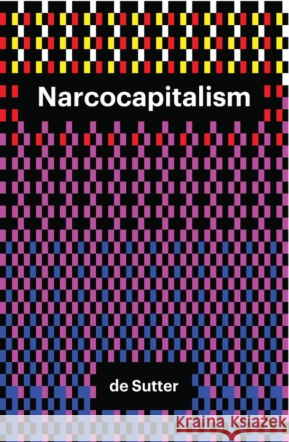 Narcocapitalism: Life in the Age of Anaesthesia Norman, Barnaby 9781509506835 John Wiley & Sons - książka