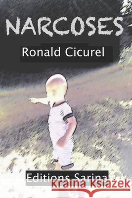 Narcoses: Danses avec l'Irreel Cicurel, Ronald 9781533513090 Createspace Independent Publishing Platform - książka