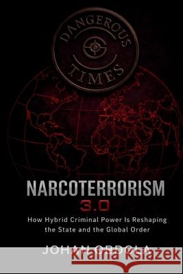 Narcoterrorism 3.0 Johan Obdola 9781069882721 Johan Obdola Publishing - książka