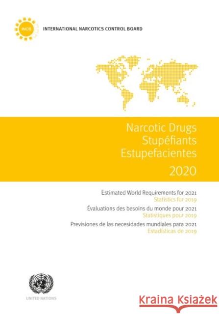 Narcotics Drugs 2020: Estimated World Requirements for 2021 - Statistics for 2019 United Nations Publications 9789211483550 United Nations - książka