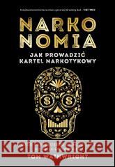 Narkonomia. Jak prowadzić kartel narkotykowy Tom Wainwright, Anna Rogozińska 9788367216395 Mamania - książka