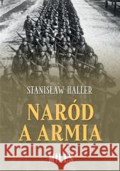 Naród a armia Stanisław Haller 9788366715509 Miles - książka