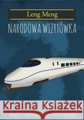 Narodowa Wizytówka. Opowieść o powstaniu kolei... Leng Meng 9788396217943 StudioExtra - książka