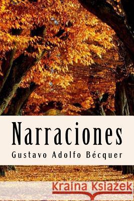 Narraciones Gustavo Adolfo Becquer 9781719487375 Createspace Independent Publishing Platform - książka