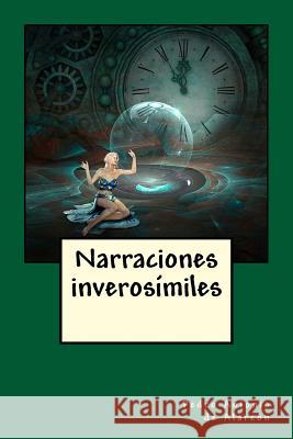 Narraciones inverosímiles Rivas, Anton 9781981907090 Createspace Independent Publishing Platform - książka