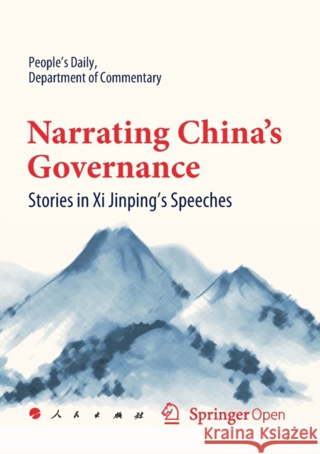 Narrating China's Governance: Stories in XI Jinping's Speeches People's Daily, Department Of Commentary 9789813291805 Springer - książka