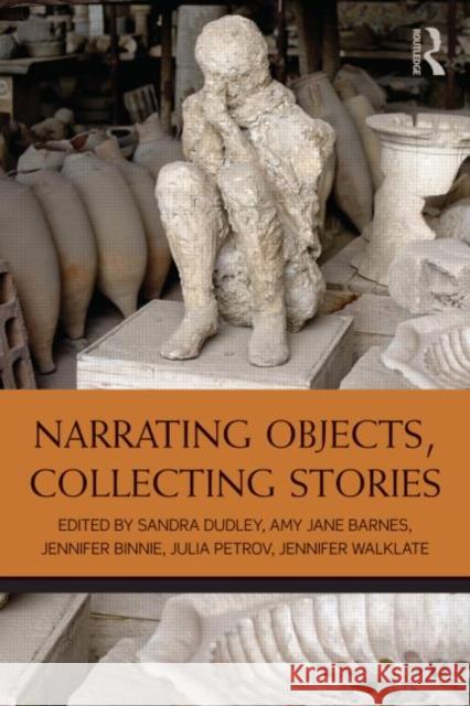 Narrating Objects, Collecting Stories Sandra H Dudley 9780415692717  - książka