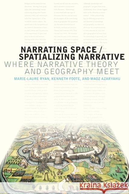 Narrating Space / Spatializing Narrative: Where Narrative Theory and Geography Meet Marie-Laure Ryan Kenneth Foote Maoz Azaryahu 9780814252635 Ohio State University Press - książka